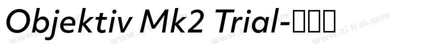 Objektiv Mk2 Trial字体转换 Objektiv Mk2 Trial字体转换